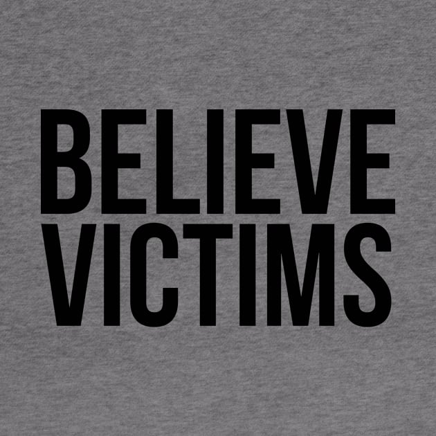 Believe Victims by midwifesmarket